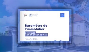 Baromètre de l’immobilier des villes Action cœur de ville pour l’année 2024