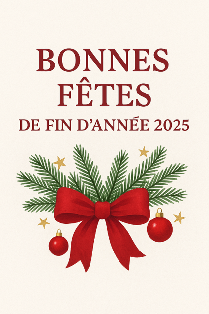 Fêtes de fin d&rsquo;année 2025