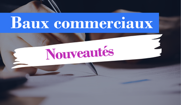 Baux commerciaux : les nouveautés de la loi n° 2026-403 du 26 mai 2026 de simplification de la vie économique (SVE)